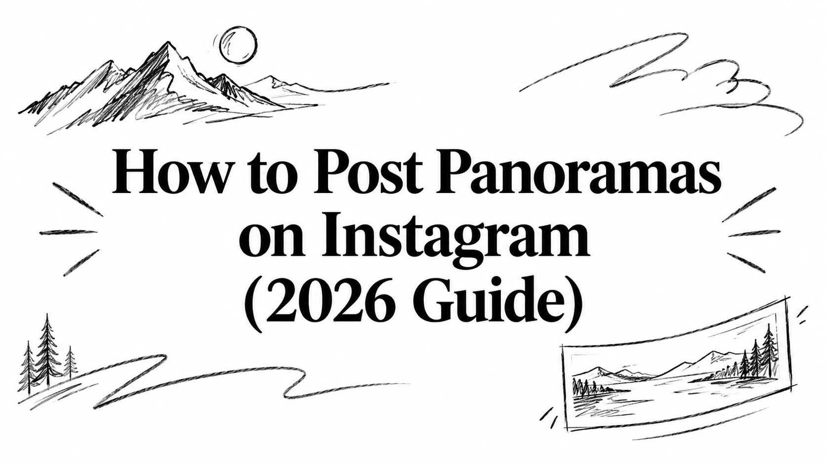 How to Post Panoramas on Instagram (2026 Guide)