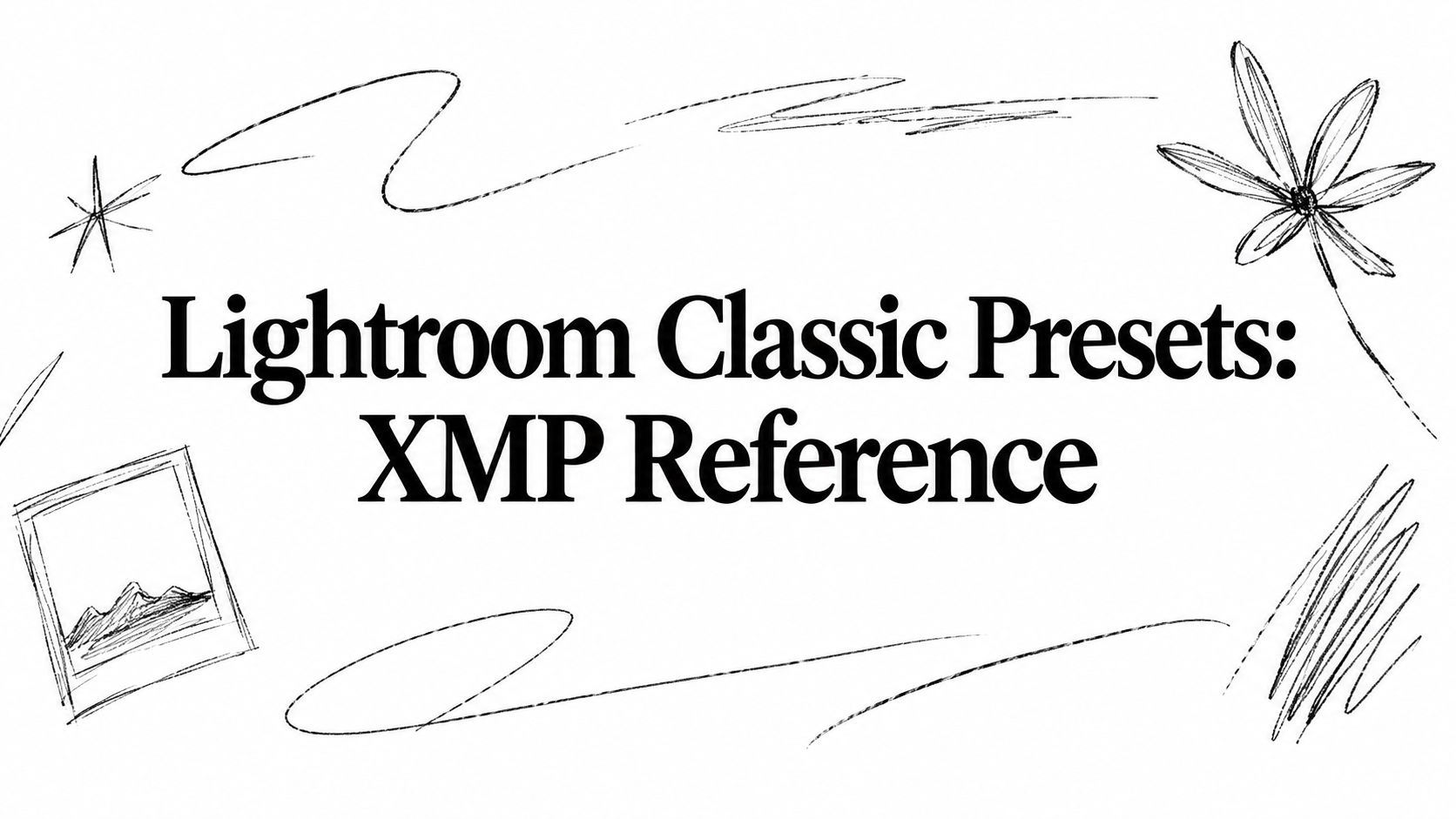 Lightroom Classic Presets: XMP Reference (2026)